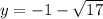 y =  - 1 -  \sqrt{17}