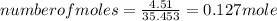 number of moles  = \frac{4.51}{35.453} = 0.127 mole