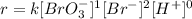 r=k[BrO_{3}^{-}]^{1}[Br^{-}]^{2}[H^{+}]^{0}