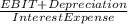 \frac{EBIT+Depreciation}{Interest Expense}