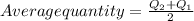 Average quantity = \frac{Q_{2} + Q_{1}}{2}