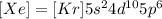 [Xe]=[Kr]5s^24d^{10}5p^6