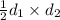 \frac{1}{2} d_1 \times d_2