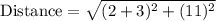 \text{Distance}=\sqrt{(2+3)^{2}+(11)^{2}}