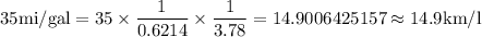 35 \text{mi/gal}=35\times\dfrac{1}{0.6214}\times\dfrac{1}{3.78}=14.9006425157\approx14.9\text{km/l}