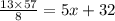 \frac{13 \times 57}{8} = 5x+32