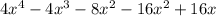 4x^{4}-4x^{3}-8x^{2}-16x^{2}+16x