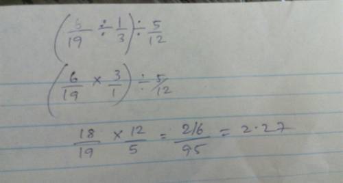Simplify the following complex fraction 6/19 divided by 1/3 divided by 5/12