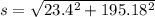 s=\sqrt{23.4^2+195.18^2}