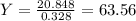 Y = \frac{20.848}{0.328} = 63.56