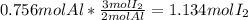 0.756molAl*\frac{3molI_{2} }{2molAl}=1.134molI_{2}