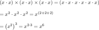 (x\cdot x)\times (x\cdot x)\times (x\cdot x)=(x\cdot x\cdot x\cdot x\cdot x\cdot x)\\\\=x^{2}\cdot x^{2}\cdot x^{2}=x^{(2+2+2)}\\\\=\left(x^{2}\right)^{3}=x^{2\cdot 3}=x^{6}