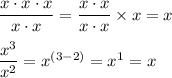 \dfrac{x\cdot x\cdot x}{x\cdot x}=\dfrac{x\cdot x}{x\cdot x}\times x=x\\\\\dfrac{x^{3}}{x^{2}}=x^{(3-2)}=x^{1}=x