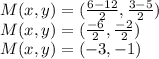M(x,y)=(\frac{6-12}{2}, \frac{3-5}{2})\\M(x,y)=(\frac{-6}{2},\frac{-2}{2} )   \\M(x,y) = (-3, -1)