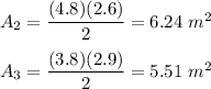 A_2=\dfrac{(4.8)(2.6)}{2}=6.24\ m^2\\\\A_3=\dfrac{(3.8)(2.9)}{2}=5.51\ m^2