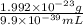 \frac{1.992\times 10^{-23} g}{9.9 \times 10^{-39} mL}