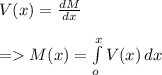 V(x)=\frac{dM}{dx}\\ \\= M(x) = \int\limits^x_o {V(x)} \, dx \\\\