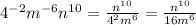4^{-2}m^{-6}n^{10}=\frac{n^{10}}{4^2m^6}=\frac{n^{10}}{16m^6}