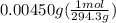 0.00450g(\frac{1mol}{294.3g})