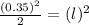 \frac{(0.35)^2}{2} = (l)^2