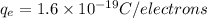 q_{e} =1.6\times10^{-19} C/electrons