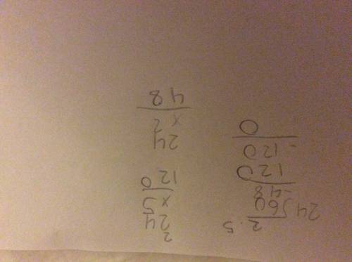 What is the answer to 60/ 24?  (show work) plz  me now !