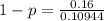 1-p = \frac{0.16}{0.10944}