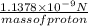 \frac{1.1378\times 10^{-9} N}{mass of proton}