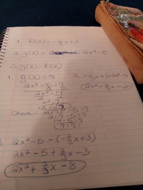 Urgent!  will give brainliest!  given f(x)=(-2/3)x+3 and g(x)=2x^2-5, answer the following questions