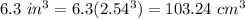 6.3\ in^3=6.3(2.54^3)=103.24\ cm^3