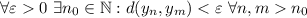 \forall \varepsilon 0 \ \exists n_0 \in \mathbb{N}: d(y_n,y_m)n_0