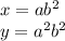 x=ab^{2} \\ y=a^{2}b^{2}