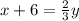 x + 6 =  \frac{2}{3} y