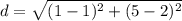 d=\sqrt{(1-1)^2+(5-2)^2}
