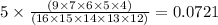 5 \times \frac{(9 \times 7\times 6 \times 5 \times 4)}{(16 \times 15\times 14 \times 13 \times 12)} = 0.0721