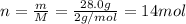 n=\frac{m}{M}=\frac{28.0 g}{2 g/mol}=14 mol