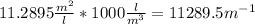 11.2895\frac{m^{2} }{l} *1000\frac{l}{m^3} =11289.5 m^{-1}