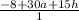 \frac{-8+30a+15h}{1}