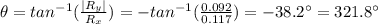 \theta=tan^{-1} (\frac{|R_y|}{R_x})=-tan^{-1} (\frac{0.092}{0.117})=-38.2^{\circ}=321.8^{\circ}