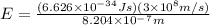 E=\frac{(6.626\times10^{-34}Js)(3\times10^8m/s)}{8.204\times10^-^7m}