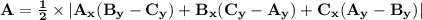 \mathbf{A= \frac{1}{2} \times |A_x(B_y - C_y) + B_x(C_y - A_y) + C_x(A_y - B_y)|}