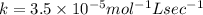 k=3.5\times 10^{-5}mol^{-1}Lsec^{-1}