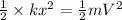 \frac{1}{2}\times kx^{2}=\frac{1}{2}mV^{2}