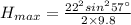H_{max} =\frac{22^{2}sin^{2}57^{\circ} }{2\times 9.8}