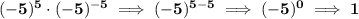 \bf (-5)^5\cdot (-5)^{-5}\implies (-5)^{5-5}\implies (-5)^0\implies 1