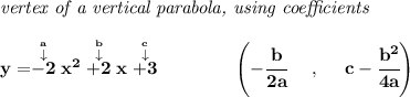 \bf \textit{vertex of a vertical parabola, using coefficients} \\\\ y=\stackrel{\stackrel{a}{\downarrow }}{-2}x^2\stackrel{\stackrel{b}{\downarrow }}{+2}x\stackrel{\stackrel{c}{\downarrow }}{+3} \qquad \qquad  \left(-\cfrac{ b}{2 a}~~~~ ,~~~~  c-\cfrac{ b^2}{4 a}\right)