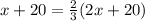 x+20 = \frac{2}{3} (2x+20)