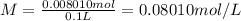 M=\frac{0.008010 mol}{0.1 L}=0.08010 mol/L