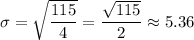 \sigma = \sqrt{\dfrac{115}{4}} = \dfrac{\sqrt{115}}{2} \approx 5.36