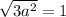 \sqrt{3a^2}=1